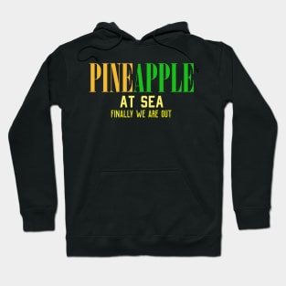 pineapple at sea finally we are out Hoodie